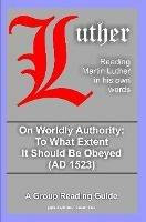 On Worldly Authority - to What Extent it Should be Obeyed