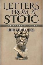 Letters from a Stoic: All Three Volumes