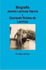 Biografia de Jacinto Larrinua y Garcia / Ziomarah Robles de Larrinua