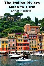 The Italian Riviera Milan to Turin