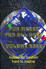 Fun Mazes for All Ages Volume 6522: Mazes for Ibrahim - Hard to Insane