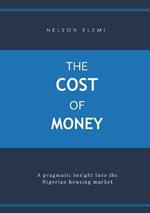 The Cost of Money: A Pragmatic Insight into the Nigerian Housing Market