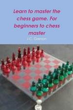 Learn to Master the Game of Chess