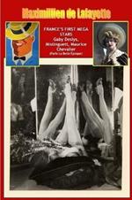 France's First Mega Stars: Gaby Deslys, Mistinguett, Maurice Chevalier. 9th Edition