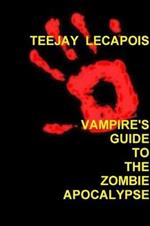 Vampire's  Guide  To  The  Zombie  Apocalypse