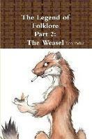 The Legend of Folklore Part 2: The Weasel