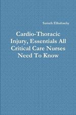 Cardio-Thoracic Injury, Essentials All Critical Care Nurses Need to Know