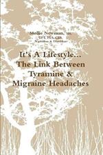 It's A Lifestyle...the Link Between Tyramine & Migraine Headaches