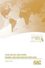 Gold, Blood, and Power: Finance and War Through the Ages