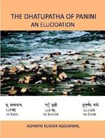 The Dhatupatha of Panini - an Elucidation