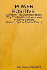 Power Positive Moments That Document Nicely Why You Must Invest Your Vote in Bernie Sanders (Trump, Carson, Fiorina and Paul)