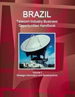 Brazil Telecom Industry Business Opportunities Handbook Volume 1 Strategic Information and Developments