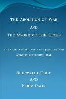 The Abolition of War and the Sword or the Cross