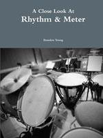 A Close Look at Rhythm & Meter