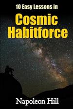 10 Easy Lessons In Cosmic Habitforce