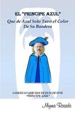 El Principe Azul Que De Azul Solo Tuvo El Color De Su Bandera