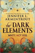 White Hot Kiss: The Dark Elements