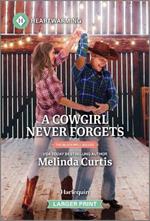 A Cowgirl Never Forgets: A Clean and Uplifting Romance