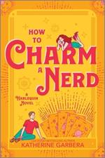 How to Charm a Nerd: A Romantic Comedy