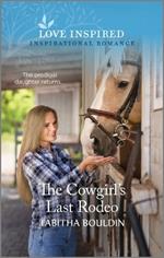 The Cowgirl's Last Rodeo: An Uplifting Inspirational Romance