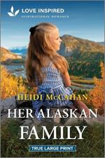 Her Alaskan Family: An Uplifting Inspirational Romance