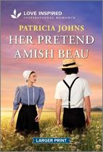 Her Pretend Amish Beau: An Uplifting Inspirational Romance