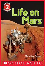 Life on Mars (Scholastic Reader, Level 2)