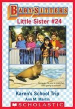 Karen's School Trip (Baby-Sitters Little Sister #24)