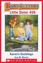 Karen's Ducklings (Baby-Sitters Little Sister #26)