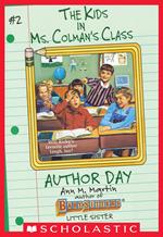 The Author Day (The Kids in Ms. Colman's Class #2)