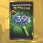 Outbreak (The 39 Clues: Superspecial)