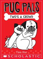 Two's A Crowd (Pug Pals #1)