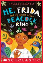 Me, Frida, and the Secret of the Peacock Ring (Scholastic Gold)