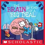 The Brain Is Kind of a Big Deal