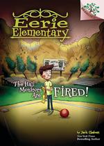 The Hall Monitors Are Fired!: A Branches Book (Eerie Elementary #8)