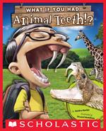 What If You Had Animal Teeth?