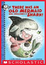 There Was an Old Mermaid Who Swallowed a Shark!