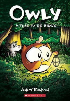 A Time to Be Brave: A Graphic Novel (Owly #4): Volume 4 - Andy Runton - cover