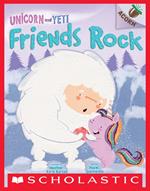 Friends Rock: An Acorn Book (Unicorn and Yeti #3)