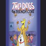 Two Dogs in a Trench Coat Start a Club by Accident (Two Dogs in a Trench Coat #2)