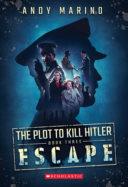 Escape (The Plot to Kill Hitler #3) - Andy Marino - ebook