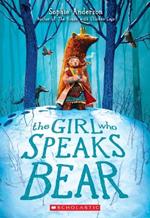 The Girl Who Speaks Bear