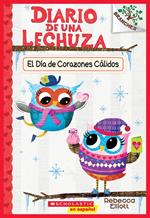 Diario de una Lechuza #5: El Día de Corazones Cálidos (Owl Diaries #5: Warm Hearts Day)