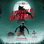 A Werewolf in Riverdale (Archie Horror, Book 1)