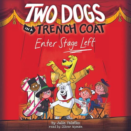 Two Dogs in a Trench Coat Enter Stage Left (Two Dogs in a Trench Coat #4)