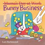 Bunny Business (Mama's Day at Work)