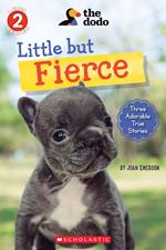 Little But Fierce (The Dodo: Scholastic Reader, Level 2)