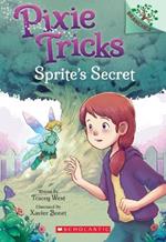 Sprite's Secret: A Branches Book (Pixie Tricks #1): Volume 1