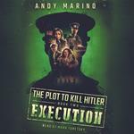 Execution (The Plot to Kill Hitler #2)