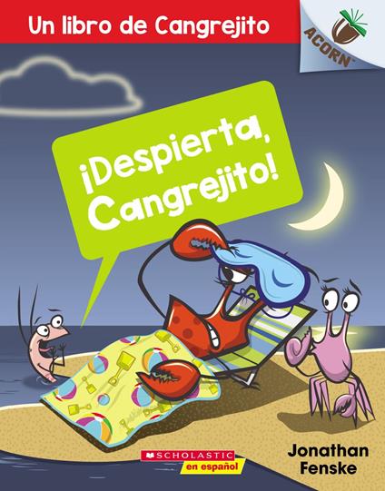 ¡Despierta, Cangrejito! (Wake Up, Crabby!) - Fenske Jonathan - ebook